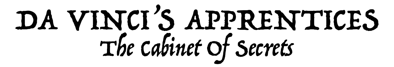 Da Vinci’s Apprentices — Cabinet of Secrets